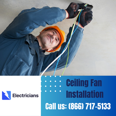 Expert Ceiling Fan Installation Services | Tempe Electricians
